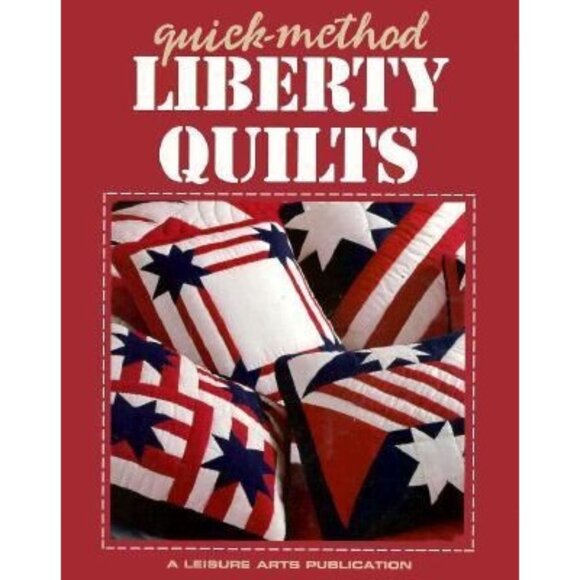 Leisure Arts Quick Method Liberty Quilts Paperback American Tradition Quilting - Picture 1 of 13